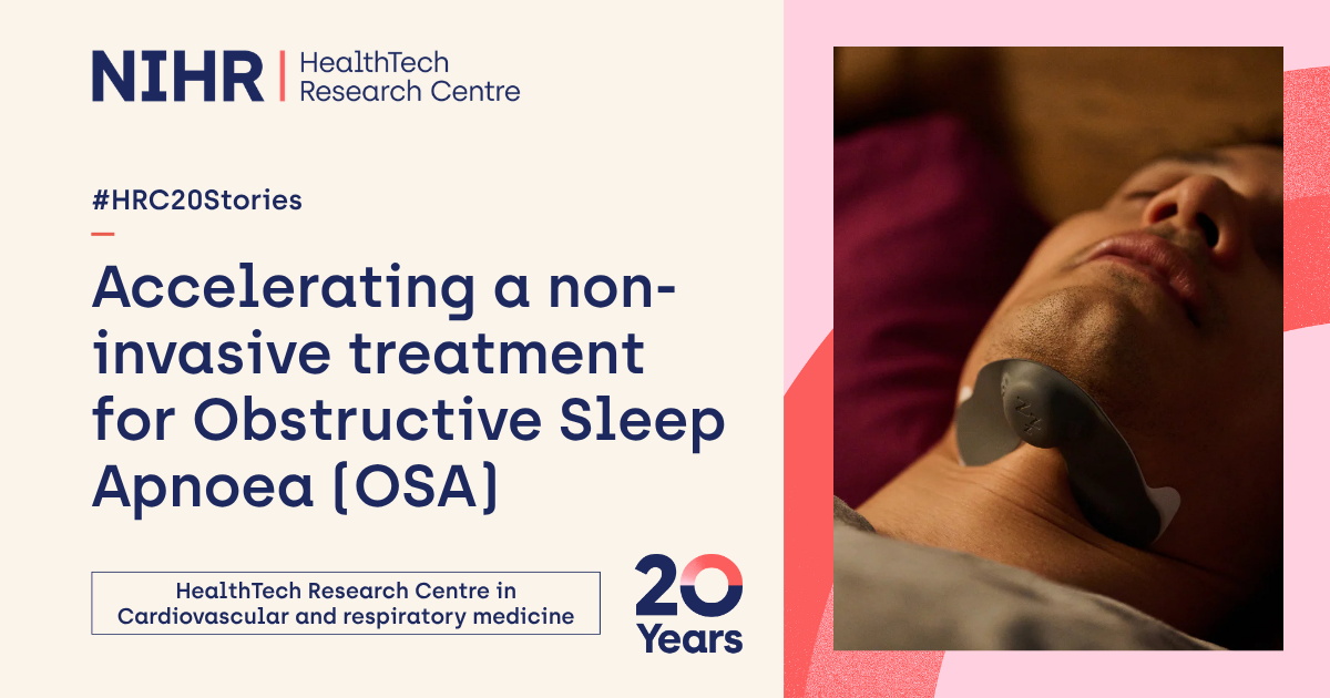 NIHR HRC Network-branded asset. Text reads "#HRC20Stories. Accelerating a non-invasive treatment for Obstructive Sleep Apnoea (OSA). There is a small box reading "HealthTech Research Centre in Cardiovascular and respiratory medicine". To the right is a photo of the Zeus Sleep device and a logo to mark the NIHR's 20th anniversary.