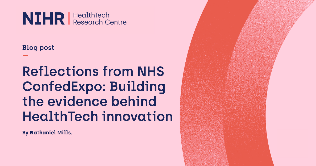 Promotional graphic from NIHR HealthTech Research Centre on a pale pink background. The NIHR HealthTech Research Centre logo appears in the top left. Large navy text reads: “Reflections from NHS ConfedExpo: Building the evidence behind HealthTech innovation.” Smaller text above says “Blog post,” and below reads “By Nathaniel Mills.” The right side features large abstract coral and pink curved shapes forming a partial circular design.
