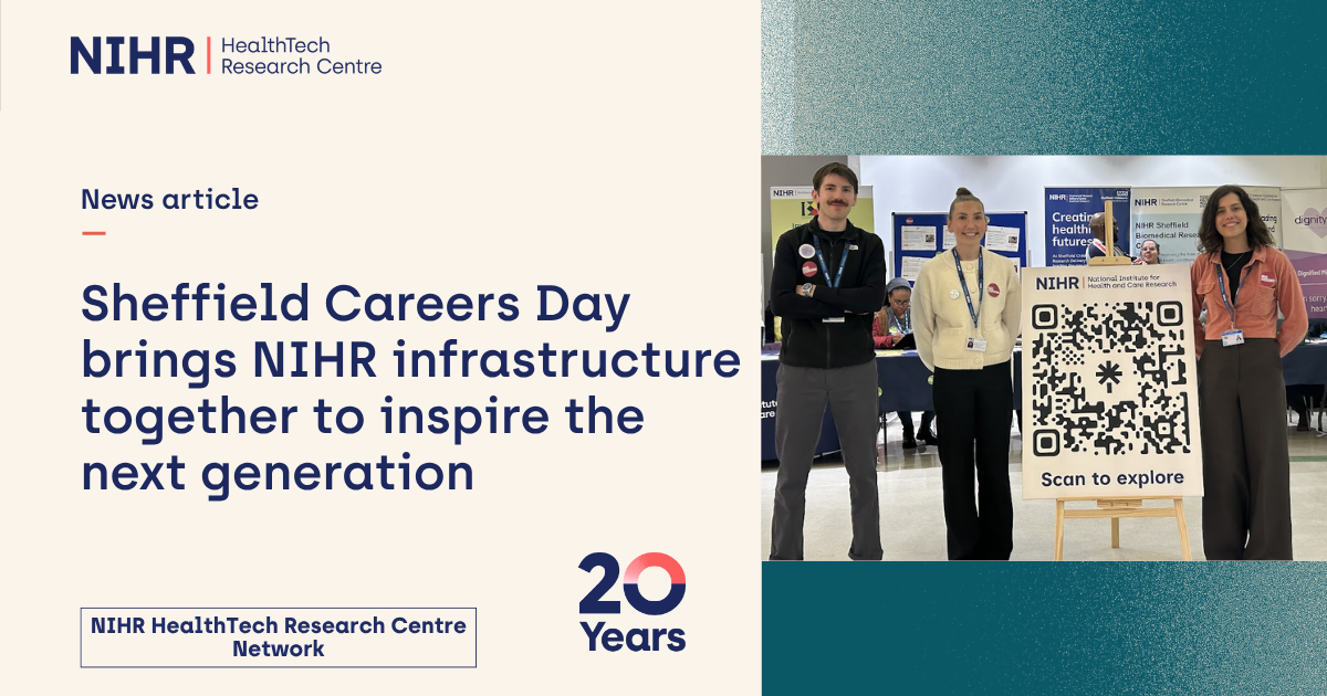 Graphic from the NIHR HealthTech Research Centre featuring the headline, “Sheffield Careers Day brings NIHR infrastructure together to inspire the next generation.” On the right, three NIHR representatives stand beside a large QR code display board at a careers event, with information stands visible in the background. The NIHR HealthTech Research Centre Network logo appears at the bottom left, alongside a “20 Years” anniversary mark. The design uses a cream background with blue text and teal decorative panels.