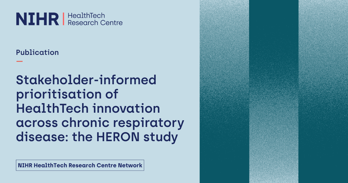 NIHR HealthTech Research Centre publication graphic: "Stakeholder-informed prioritisation of HealthTech innovation across chronic respiratory disease: the HERON study".
