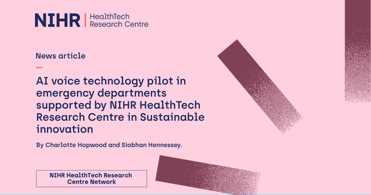 Title slide with the NIHR HealthTech Research Centre Network logo and the title “AI voice technology pilot in emergency departments supported by HealthTech Research Centre in Sustainable innovation.” The slide credits Charlotte Hopwood and Siobhan Hennessy. The background is light pink with abstract connected dots and lines in blue, teal, coral, and white along the right side.